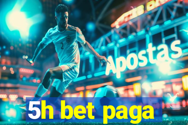 5h bet paga